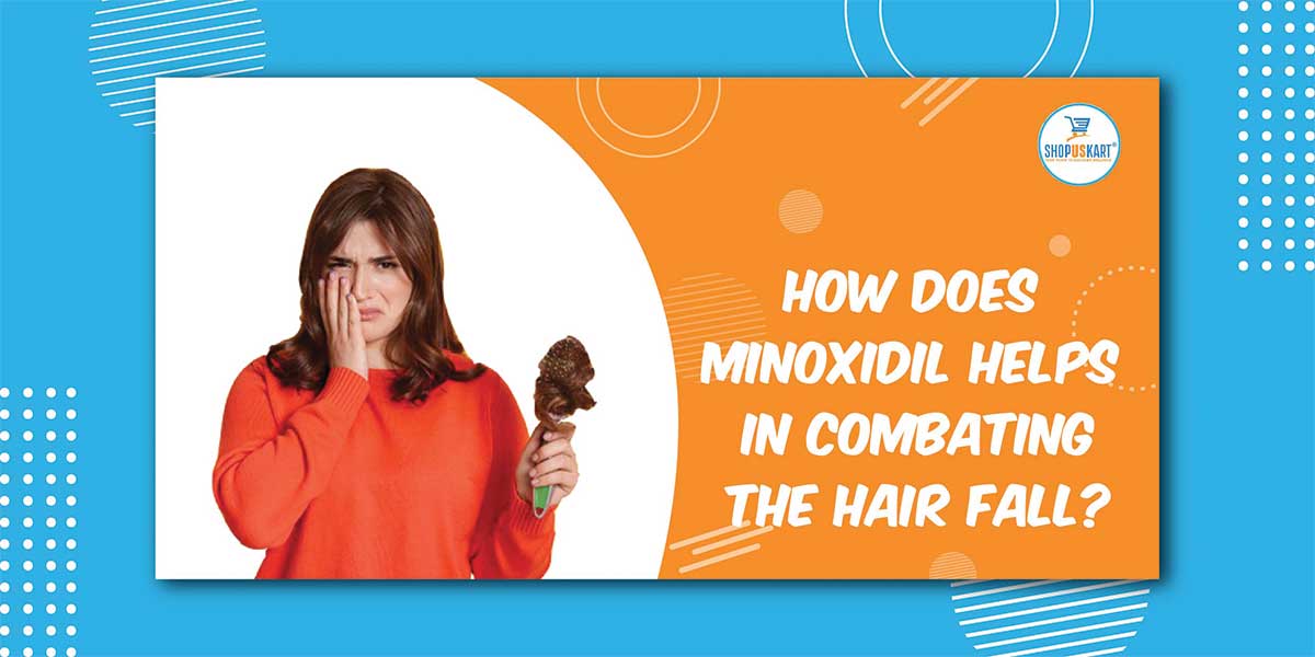 How does Minoxidil helps in combating the Hair fall?