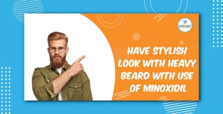 Have Stylish Look with Heavy Beard with Use of Minoxidil