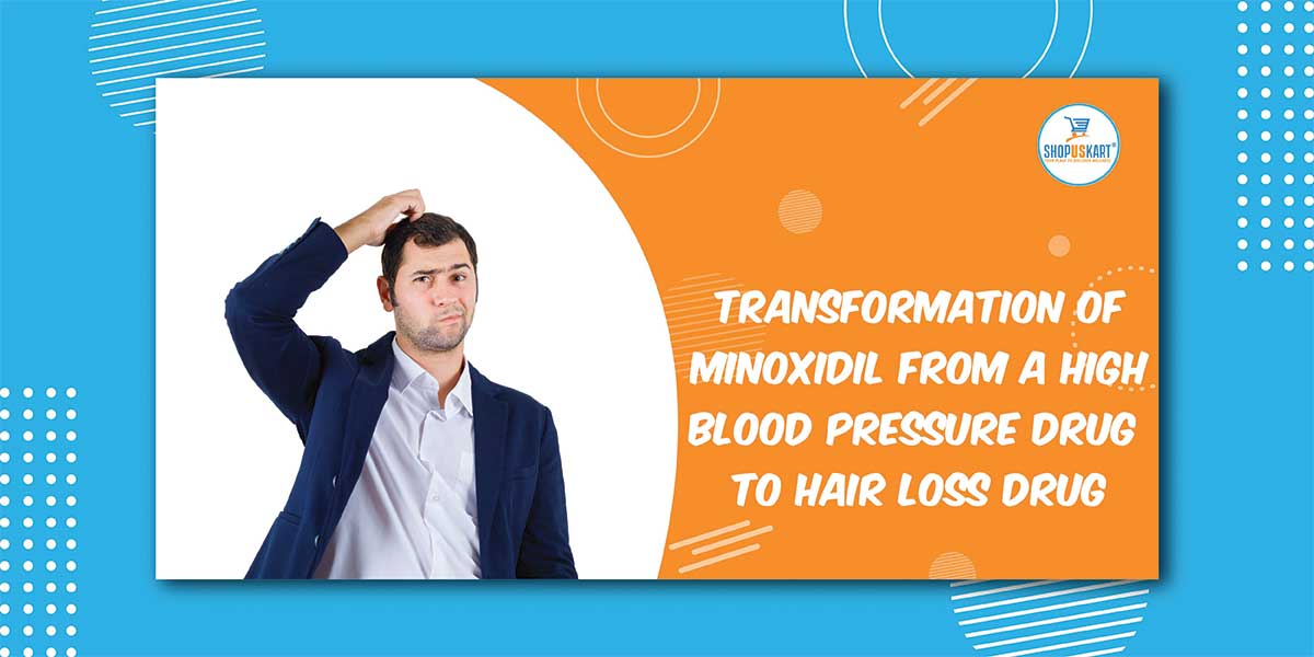 Transformation of minoxidil from a high blood pressure drug to hair loss drug