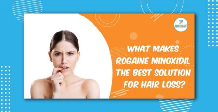 What Makes Rogaine Minoxidil The Best Solution For Hair Loss?