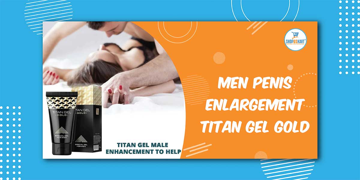 Men penis Enlargement Titan gel gold