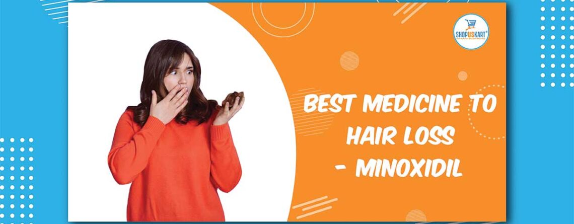 Best medicine to stop hair loss - Minoxidil