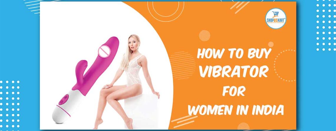 How to buy vibrator for women in India