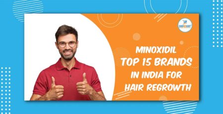 Minoxidil Top 15 Brands In India For Hair Regrowth