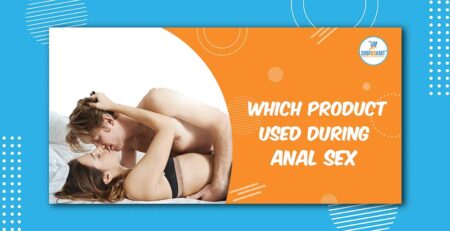 Which product used during anal sex