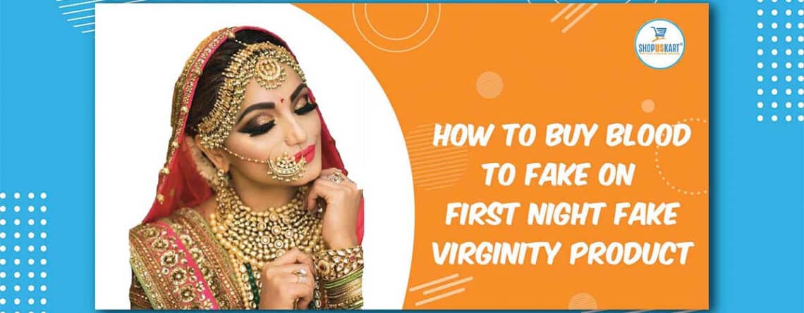 How to buy blood to fake on first night fake virginity product