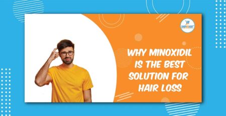 Why Minoxidil is best solution for hair loss