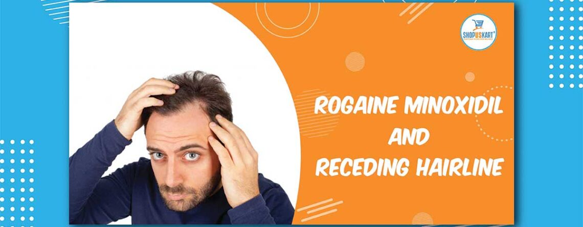 Rogaine Minoxidil and receding Hairline