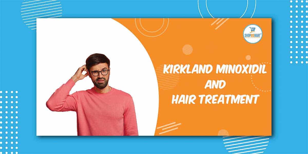Kirkland Minoxidil and Hair treatment