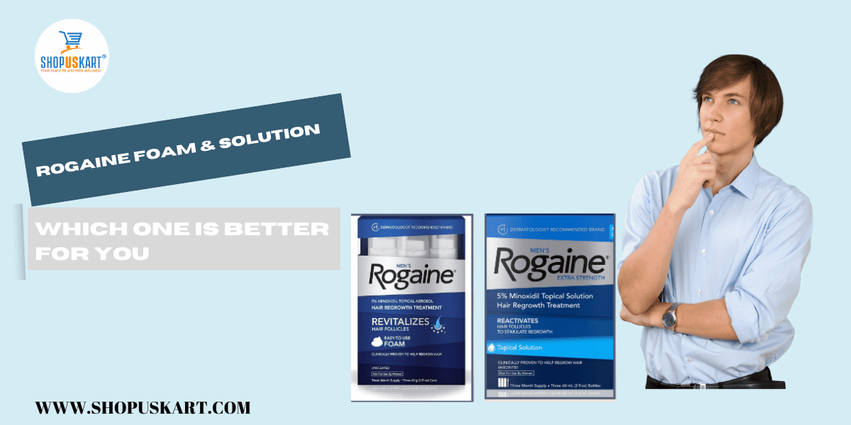 Rogaine Foam And Solution which one is better for You