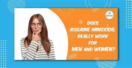 Does Rogaine Minoxidil really work For Men and women?