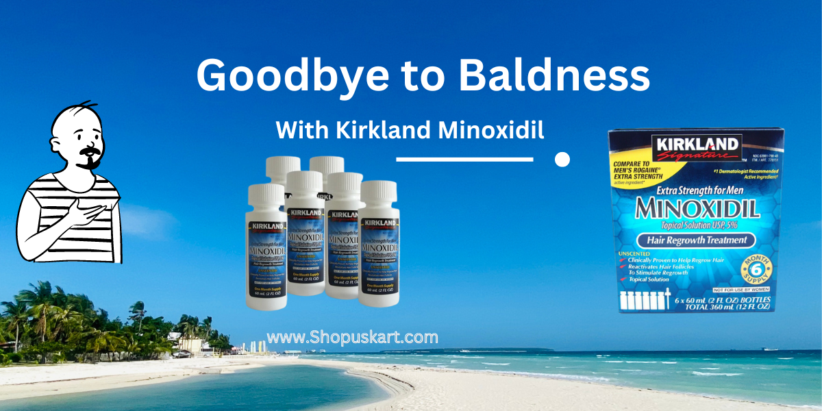 Say Goodbye to Baldness with Kirkland Minoxidil India