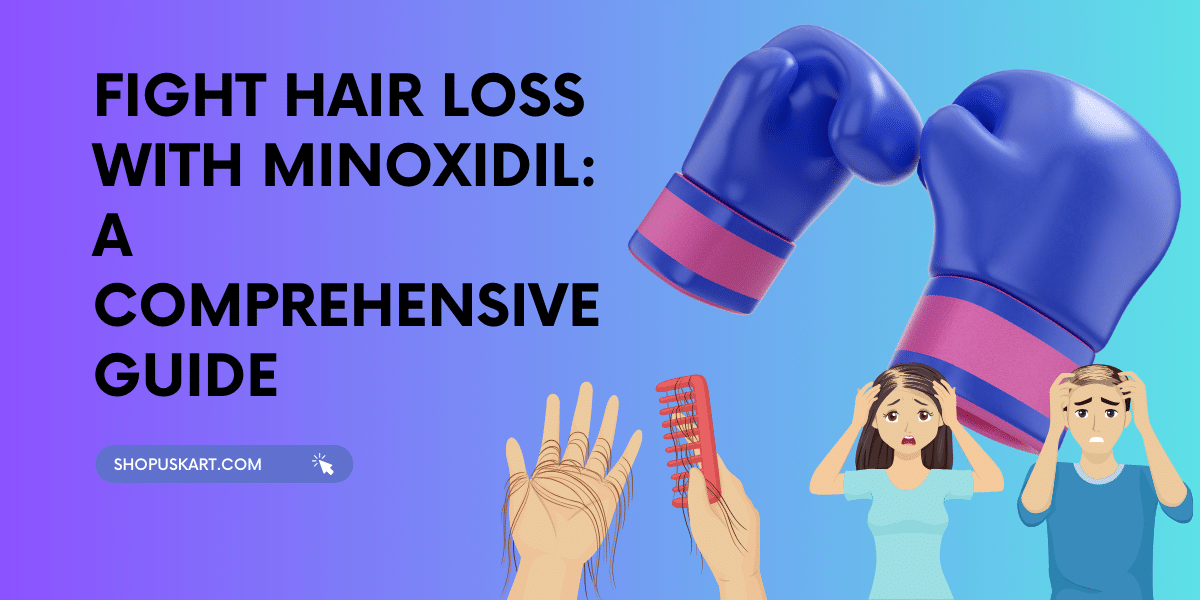 Fight Hair Loss with Minoxidil