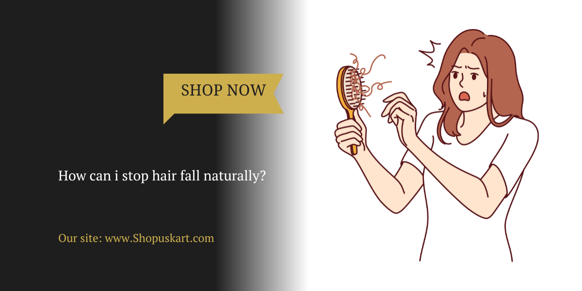 stop hair fall naturally?