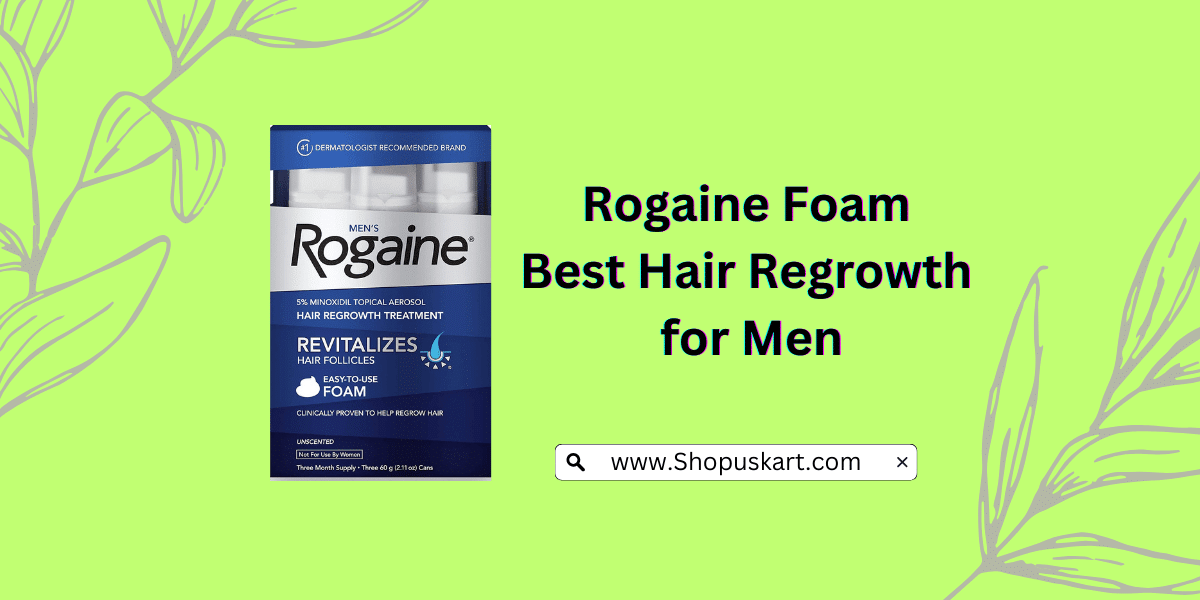 Rogaine Foam Best