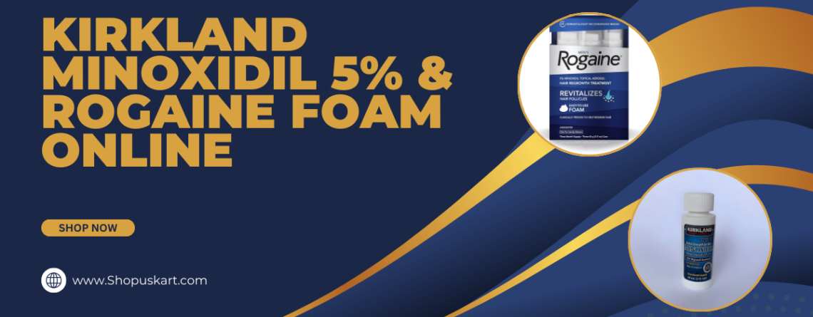 Kirkland Minoxidil 5% & Rogaine Foam Online