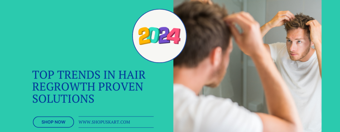 Top Trends in Hair Regrowth