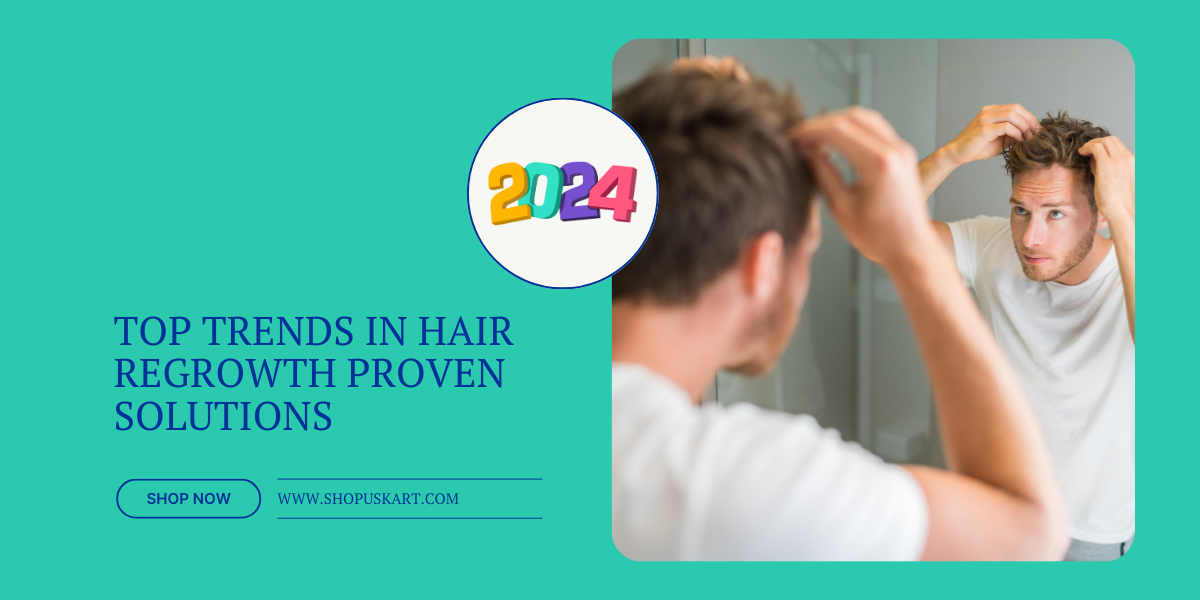 Top Trends in Hair Regrowth