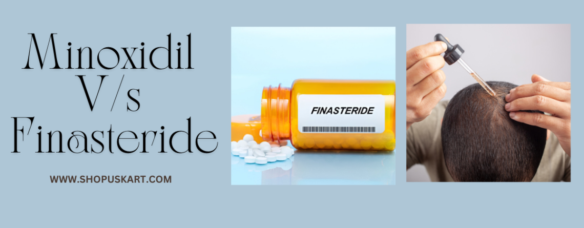 Minoxidil and Finasteride