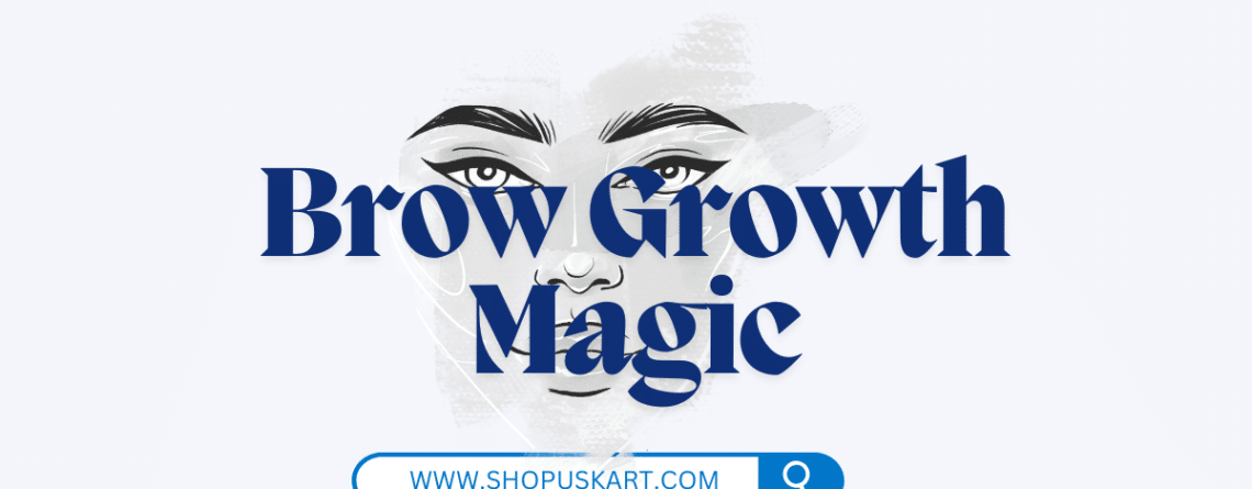 Brow Growth Magic