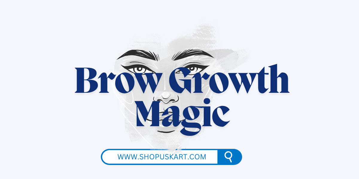 Brow Growth Magic