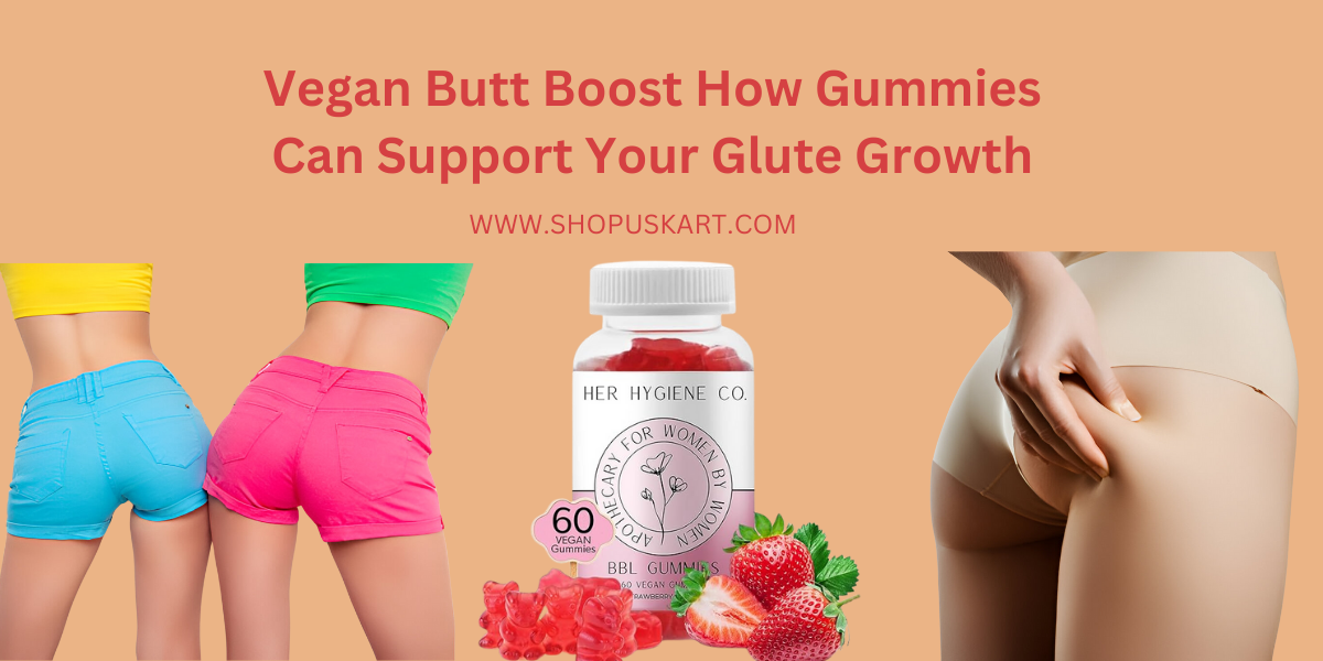 Vegan Butt Boost How Gummies