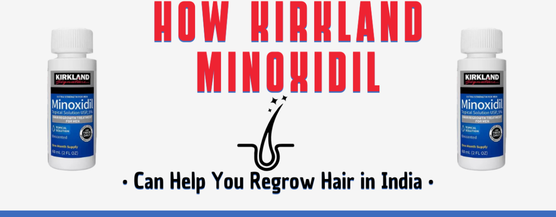 How Kirkland Minoxidil