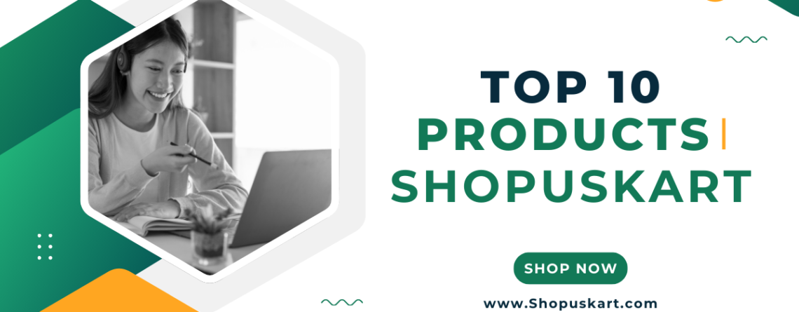 Top 10 Must Have Products